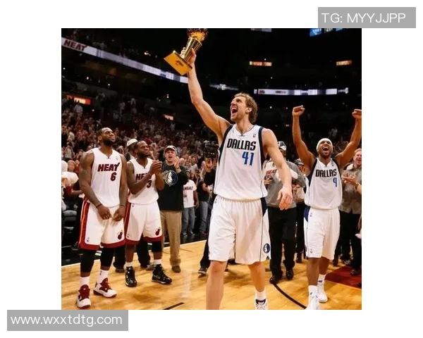 小牛逆袭热火夺冠NBA总决赛第七场精彩回顾与战术分析